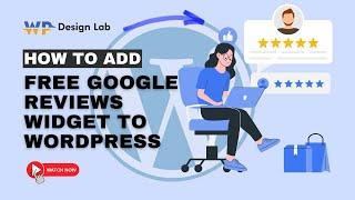 How to Easily Add a Free Google Reviews Widget to WordPress