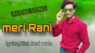 MERI Rani _ Song _  Atul beri wala / New haryanvi song 2024