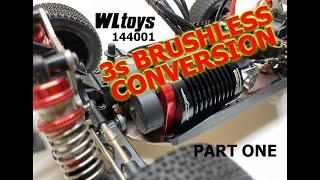 WLTOYS 144001 3S BRUSHLESS CONVERSION  - PART ONE