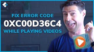 How to Fix Error Code 0xc00d36c4 while Playing Videos