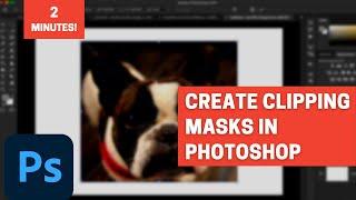 Create A Clipping Mask in Photoshop CC 2021 - 2 Minutes