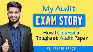 My Audit Exam Story & Last Minute Tips | How I Cleared in Toughest Audit Paper | CA Aakash Kandoi