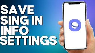 How to Find Save Sign in Info Settings on Samsung Internet Browser