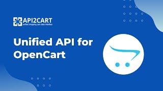 Unified API for OpenCart Integration Development | API2Cart