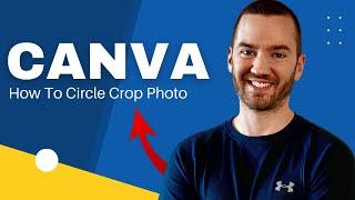 Canva Circle Crop Photo Tutorial (Circle Crop Canva)