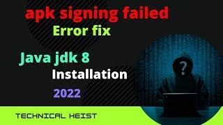 java jdk 8 installation and setup || apk signing failed issue fixed || Technical Heist