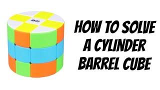 Cylinder Barrel Cube | How To Solve A 3*3 Barrel Cube