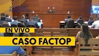 EN VIVO: Audiencia de formalización y reformalización de imputados por caso Factop