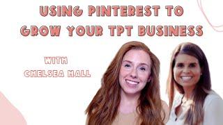 Using Pinterest to Grow Your Teacher Pay Teachers Business with Chelsea Hall