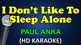 I DON'T LIKE TO SLEEP ALONE - Paul Anka (HD Karaoke)