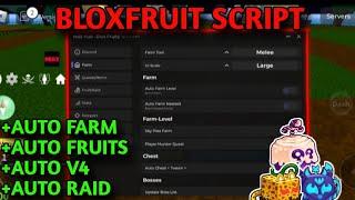 Blox Fruit Script | AUTO FARM, AUTO V4, AUTO FRUITS, AUTO RAID, AUTO 2, 3 SEA