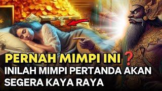 BAKAL JADI ORANG KAYA KALAU MIMPI INI ‼️ INILAH MIMPI TANDA AKAN KAYA RAYA DAN DAPAT REZEKI BESAR