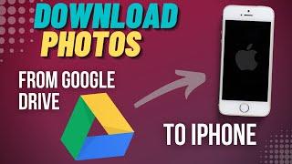 Download single/multiple photos from Google Drive or Photos App  - iPhone