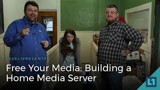 Free Your Media: How to Build a Home Media Server