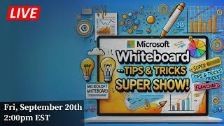 Microsoft Whiteboard - Tips & Tricks Super Show!