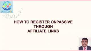 How to Register ONPASSIVE through Affiliate Links