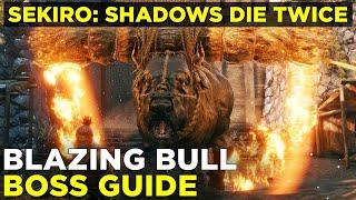 How to beat The Blazing Bull | Sekiro: Shadows Die Twice boss gameplay guide