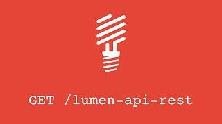 Sua Primeira API REST com Lumen #lumen #php