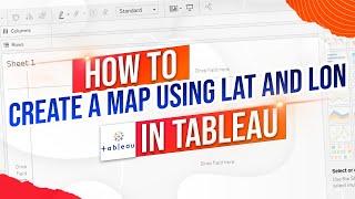 How to Create a Map in Tableau Using Latitude and Longitude