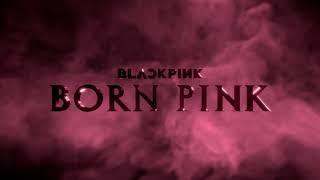 BLACKPINK -'BORN PINK' ANNOUNCEMENT TRAILER