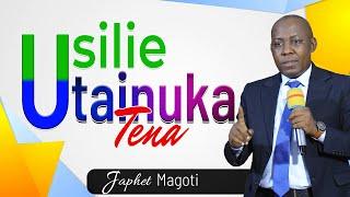 #Live: USILIE UTAINUKA TENA || Vipaumbele Vya Imani || - Japhet Magoti