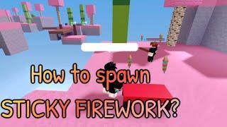 How to spawn Sticky firework in roblox bedwars