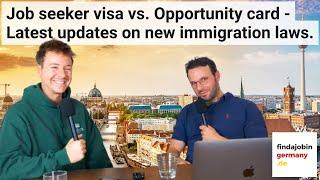 Job seeker visa vs. Opportunity card - Latest updates on new immigration laws.