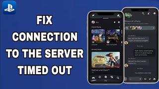 How To Fix And Solve Connection To The Server Timed Out On PlayStation App | Final Solution