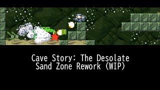 Cave Story: The Desolate | Sand Zone Rework (WIP)
