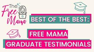 Free Mama Movement Graduates (Best of Free Mama TV)