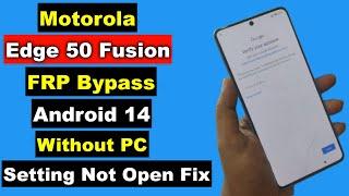 Motorola Edge 50 Fusion Android 14 FRP Bypass Open Setting Not Working Without PC | Final Method