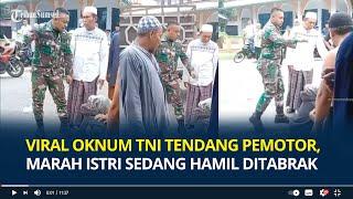 Viral Aksi Oknum TNI Tendang Kepala Pemotor Depan Warga, Marah Istrinya yang sedang Hamil Ditabrak