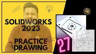 Solidworks 2024 Tutorials for beginners #Solidworks2024 Practice Drawings No-27|Solidworks #modeling