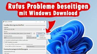 Windows 11 Rufus Probleme ISO Download - Error - Einstellungen anpassen Secure Boot + CPU