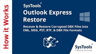 SysTools Outlook Express Recovery Wizard - Restore Corrupt DBX Files & Save Different File Formats