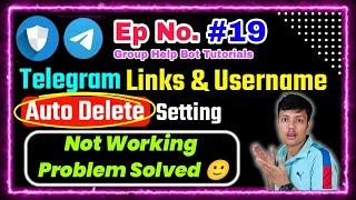  Ep 19 || Telegram Auto Delete Other Group Links And Other Telegram Username In Our Telegram Group