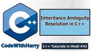 Ambiguity Resolution in Inheritance in C++ | C++ Tutorials for Beginners #43