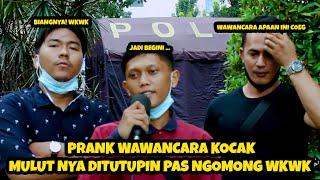 WAWANCARA PALSU! MULUT NYA DITUTUPIN TERUS PAS NGOMONG WKWK