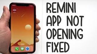 How To Fix Remini App Not Opening