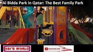 Abi's Enjoying in park/Al Bidda Park Children Play Area/Al Bidda Park: The Best Family Park in Qatar