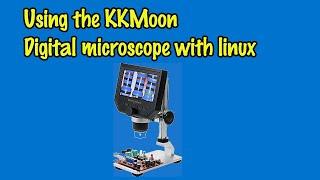 Linux wednesdays #90 Using a KKMoon microscope