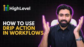 How to Use Drip Action in Workflows in GoHighLevel | GoHighLevel Tutorial | GHL