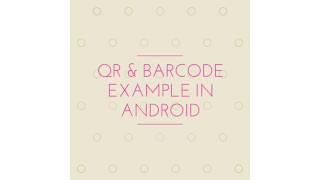 QR and Barcode Reader Example in Android