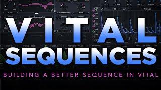 VITAL SEQUENCES | Building a Better Sequence in Vital