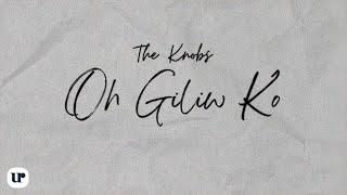 The Knobs - Oh Giliw Ko (Official Lyric Video)