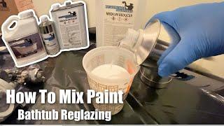 Mixing Bathtub Reglazing Paint + 2 Part Acrylic Urethane Resin for Bathtub Reglazing *How to Mix*