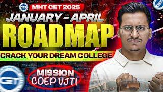 MHT CET 2025|Full Roadmap from January to April|Crack Your Dream College|Best Strategy for MHTCET