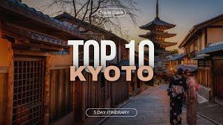 Top 10 Things to do in Kyoto, Japan in 2024 | 5 Day Itinerary