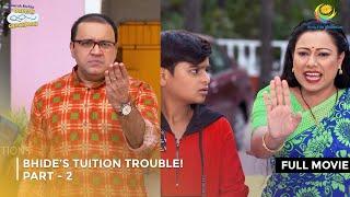 Bhide’s Tuition Trouble!  I FULL MOVIE |  Part 2 | Taarak Mehta Ka Ooltah Chashmah Ep 3154 to 3156