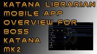 How To Use Katana Librarian Mobile App For Boss Katana MK2